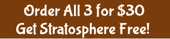 Order All 3 for $30   Get Stratosphere Free!