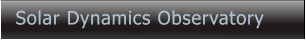 Solar Dynamics Observatory Solar Dynamics Observatory