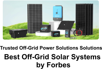 Trusted Off-Grid Power Solutions Solutions Best Off-Grid Solar Systems  by Forbes